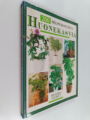 Richard Gilbert : 200 helppohoitoista huonekasvia