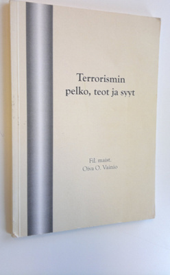Oiva O. Vainio : Terrorismin pelko, teot ja syyt