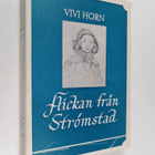 Vivi Horn : Flickan från Strömstad : Emilie Flygare-Carle... - pikkukuva 1
