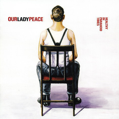 { our lady peace - healthy in paranoid times }
