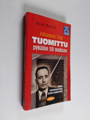 Ulla Riutta : Johannes Togi : tuomittu pykälän 58 mukaan ...