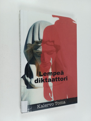 Kalervo Toma : Lempeä diktaattori