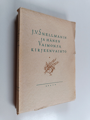 Johan Vilhelm Snellman : J.V. Snellmanin ja hänen vaimons...