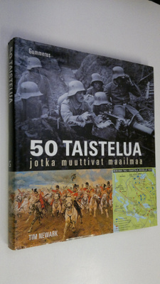 Tim Newark : 50 taistelua jotka muuttivat maailmaa
