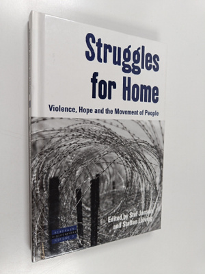 Stef Jansen : Struggles for home : violence, hope and the...