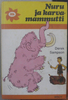 Derek Sampson: Nuru ja karvamammutti, Wsoy 1973. 2p. 87 s.