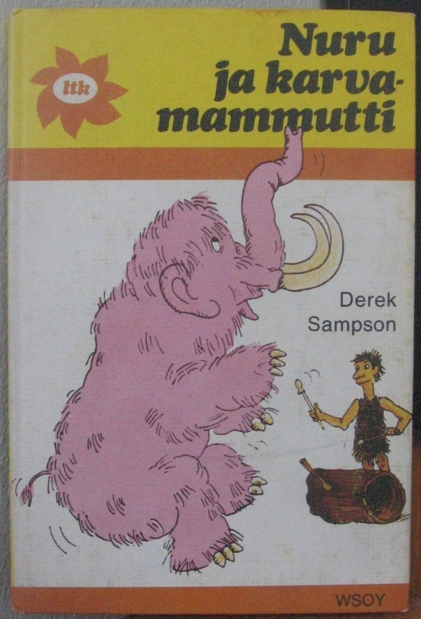 Derek Sampson: Nuru ja karvamammutti, Wsoy 1973. 2p. 87 s.