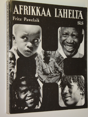 Fritz Pawelzik : Afrikkaa läheltä : Tapahtumia ja tapaamisia