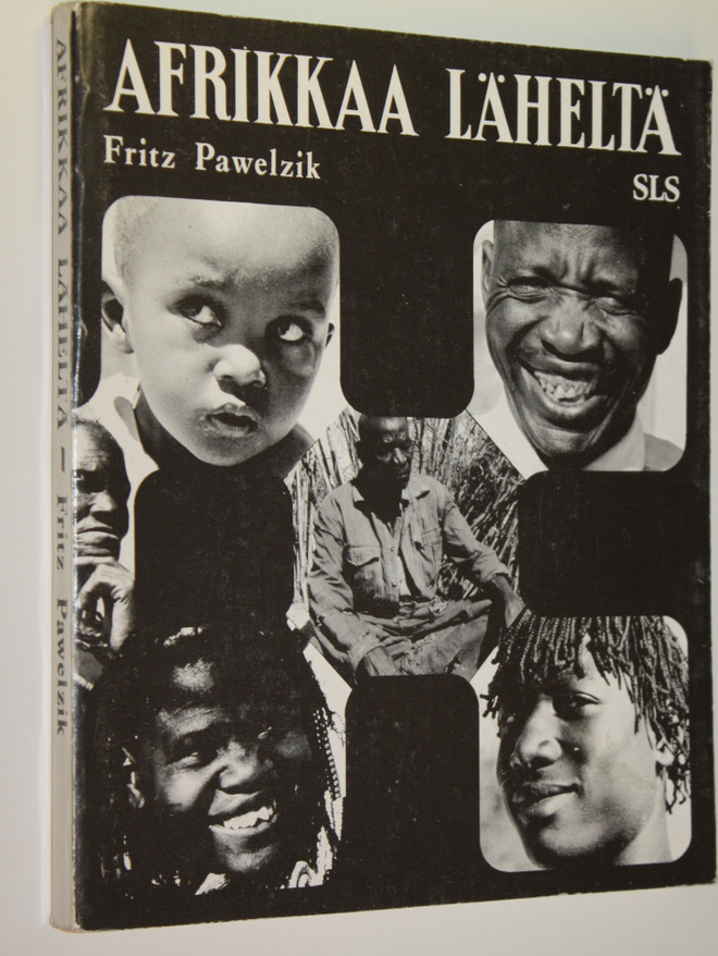 Fritz Pawelzik : Afrikkaa läheltä : Tapahtumia ja tapaamisia