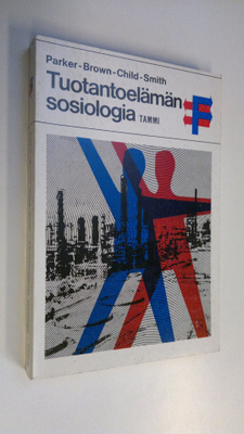 S. R. ym. (Kirj.) Parker : Tuotantoelämän sosiologia