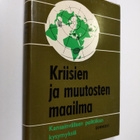 Martti (toim.) Juvas : Kriisien ja muutosten maailma : ka... - pikkukuva 1
