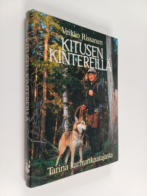 Veikko Rissanen : Kitusen kintereillä : tarina karhunkaat...