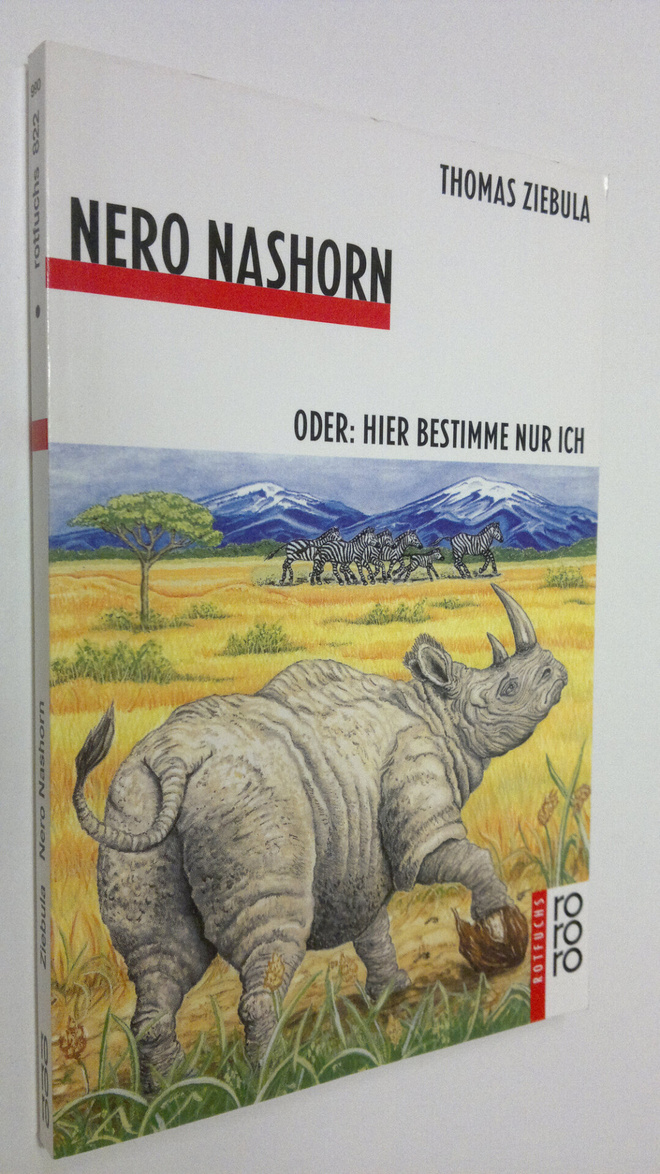 Thomas Ziebula : Nero Nashorn : oder, Hier bestimme nur ich