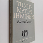 Alexis Carrel : Tuntematon ihminen - pikkukuva 1