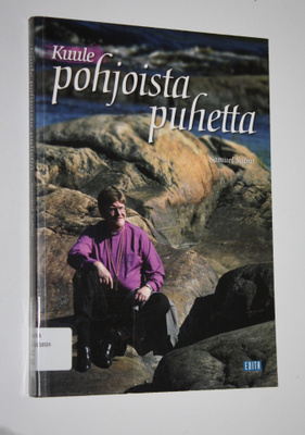 Samuel Salmi : Kuule pohjoista puhetta : Lapin pojasta pi...