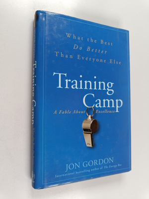 Jon Gordon : Training Camp - What the Best Do Better Than...