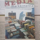 Media markkinoilla: johdatus joukkoviestintään ja sen... - pikkukuva 1