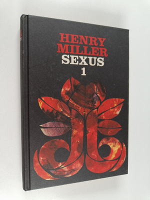 Henry Miller : Ruusuinen ristiinnaulitseminen 1, Sexus
