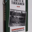 Pentti H. Tikkanen : Kaukopartiosissit rautateillä - pikkukuva 1