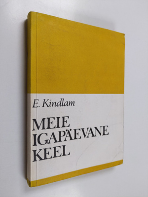 Ester Kindlam : Meie igapäevane keel
