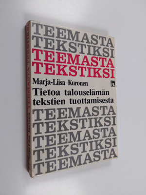 Marja-Liisa Kuronen : Teemasta tekstiksi : tietoa talouse...
