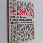 Marja-Liisa Kuronen : Teemasta tekstiksi : tietoa talouse... - pikkukuva 1