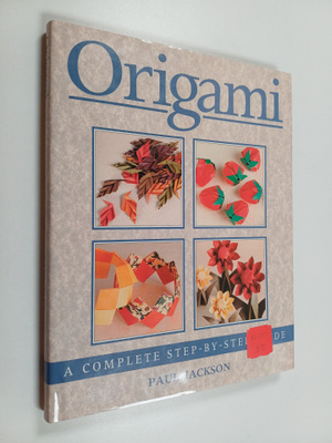 Paul Jackson : Origami : a complete step-by-step guide