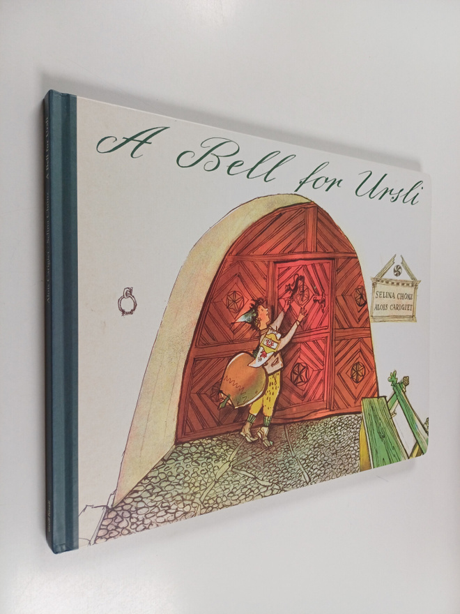 Selina Chönz ym. : A Bell for Ursli : A Picture Book from...