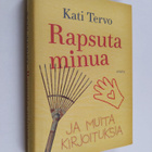 Kati Tervo : Rapsuta minua ja muita kirjoituksia - pikkukuva 1