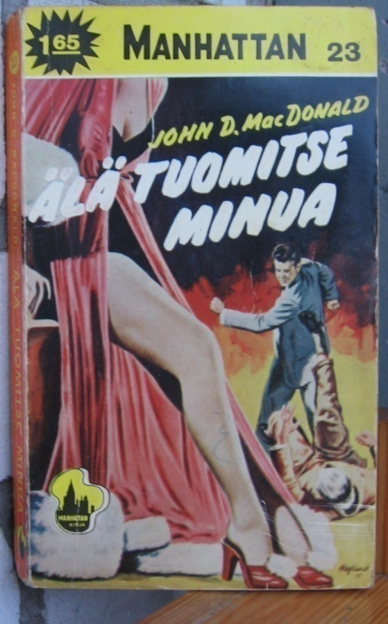 Manhattan 23. John D. MacDonald: Älä tuomitse minua. 196 s.
