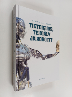 Pentti O. A. Haikonen : Tietoisuus, tekoäly ja robotit