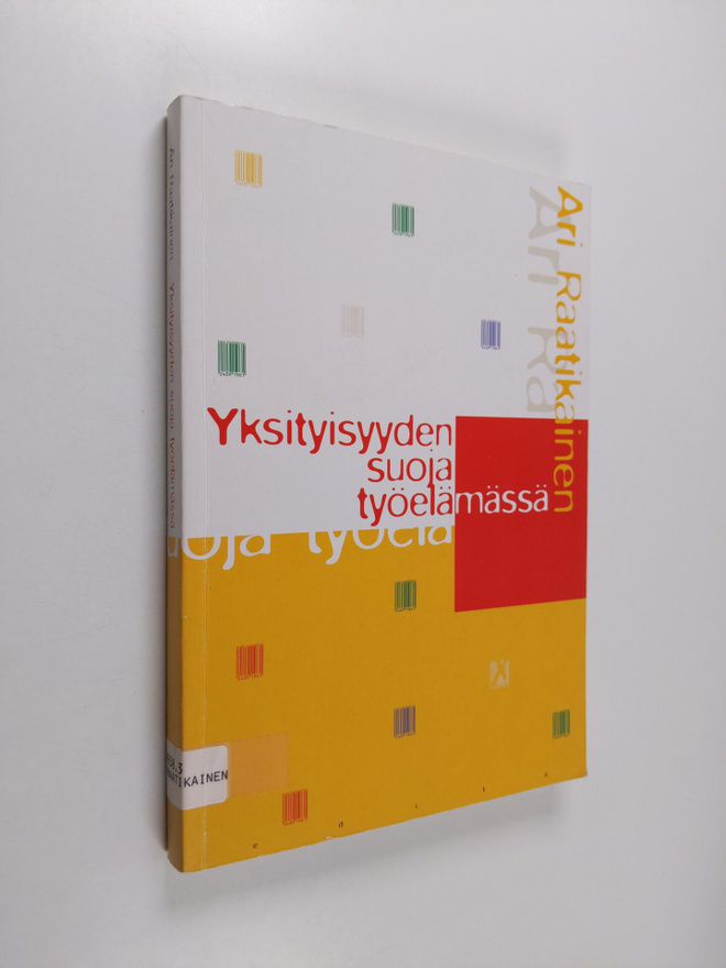 Ari Raatikainen : Yksityisyyden suoja työelämässä