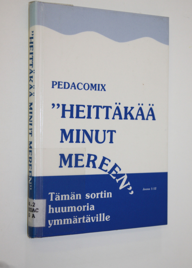 Pedacomix : Heittäkää minut mereen (Joona 1:12) : tämän s...