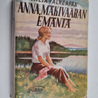 Hilja Valkeapää : Anna, Mäkivaaran emäntä : talonpoikaisr... - pikkukuva 1