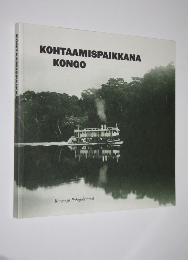 Peter Tygesen : Kohtaamispaikkana Kongo : Kongo ja Pohjoi...