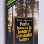 Kaarina Kyyrönen : Perhe kasvaa ja kehittyy kriisiensä ka... - pikkukuva 1