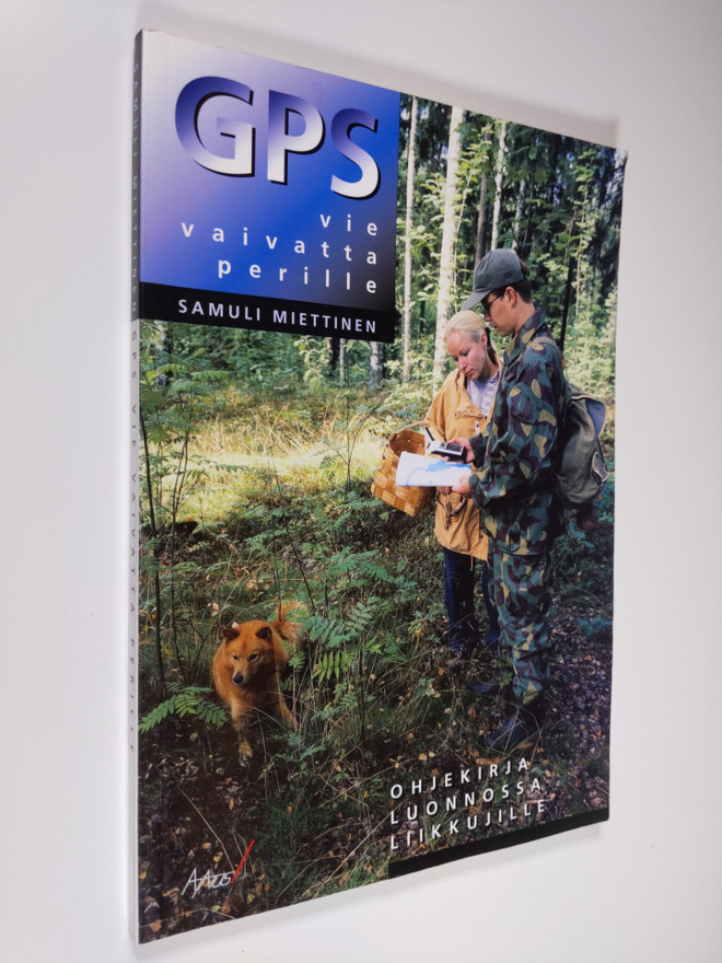 Samuli Miettinen : GPS vie vaivatta perille : ohjekirja l...