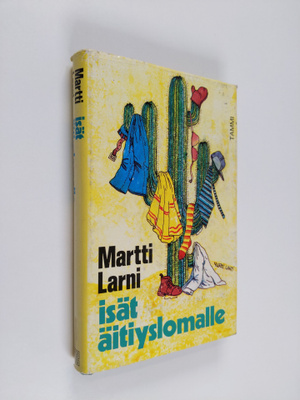 Martti Larni : Isät äitiyslomalle ja muita tarinoita