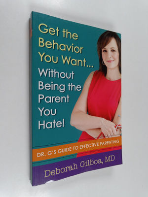 Deborah Gilboa, MD ym. : Get the Behavior You Want... Wit...