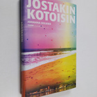 Johanna Hulkko : Jostakin kotoisin (signeerattu, tekijän ... - pikkukuva 1