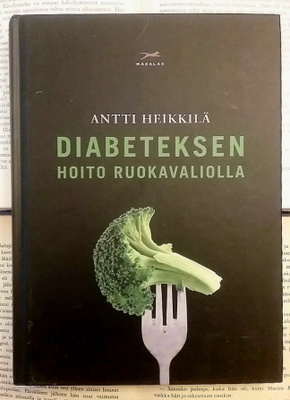 Antti Heikkilä - Diabeteksen hoito ruokavaliolla (sid.)