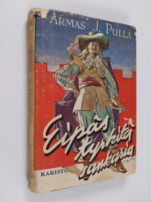 Armas J. Pulla : Eipäs tyrkitä sankaria : historiallinen ...