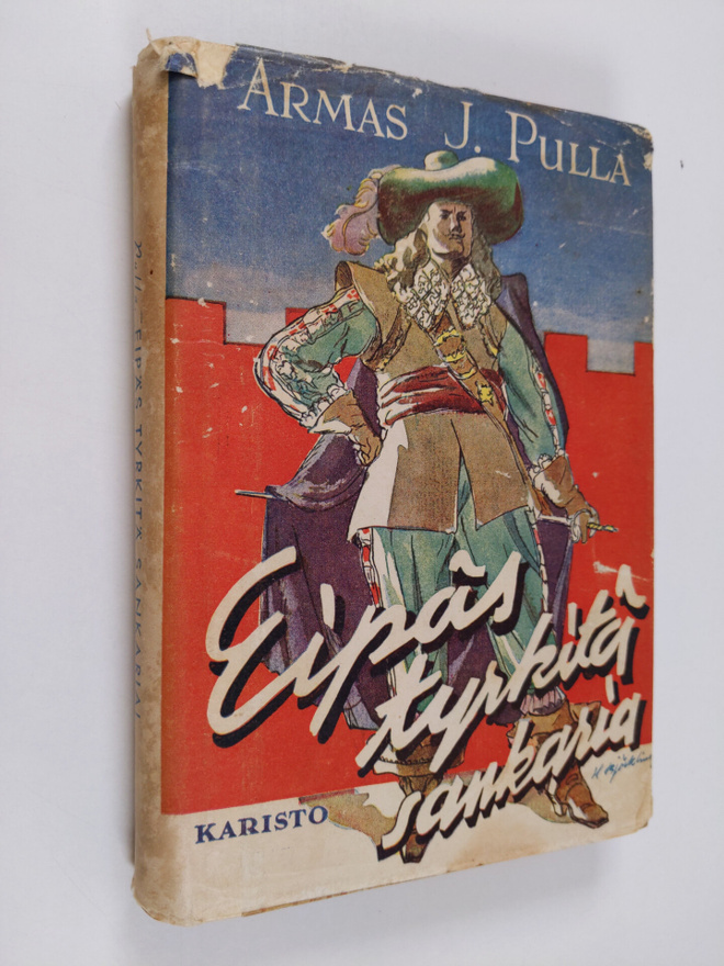 Armas J. Pulla : Eipäs tyrkitä sankaria : historiallinen ...