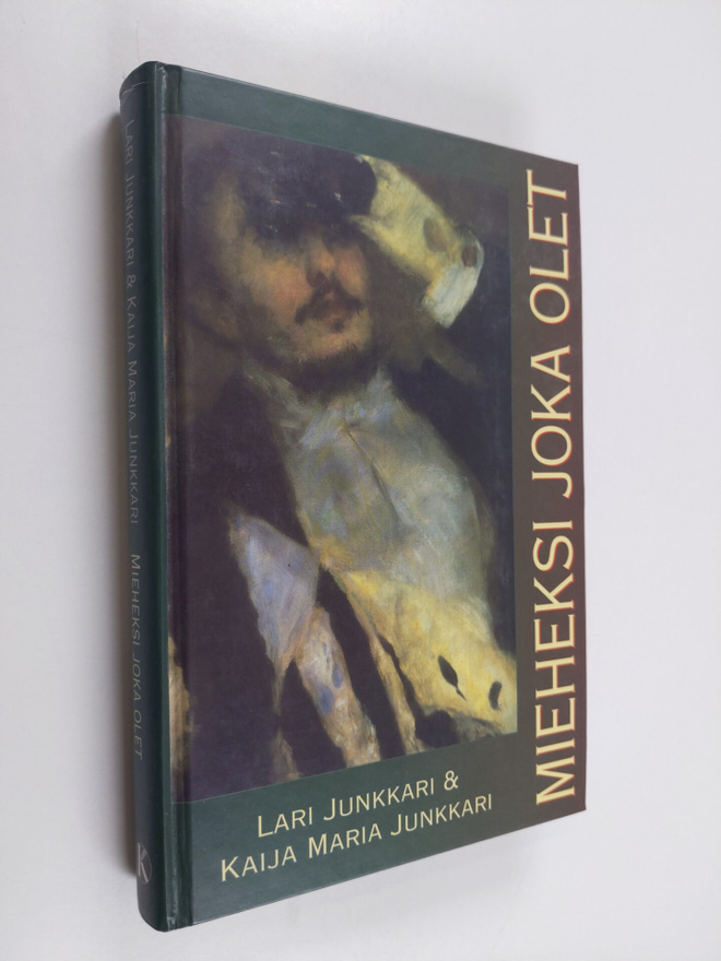 Lari Junkkari : Mieheksi joka olet