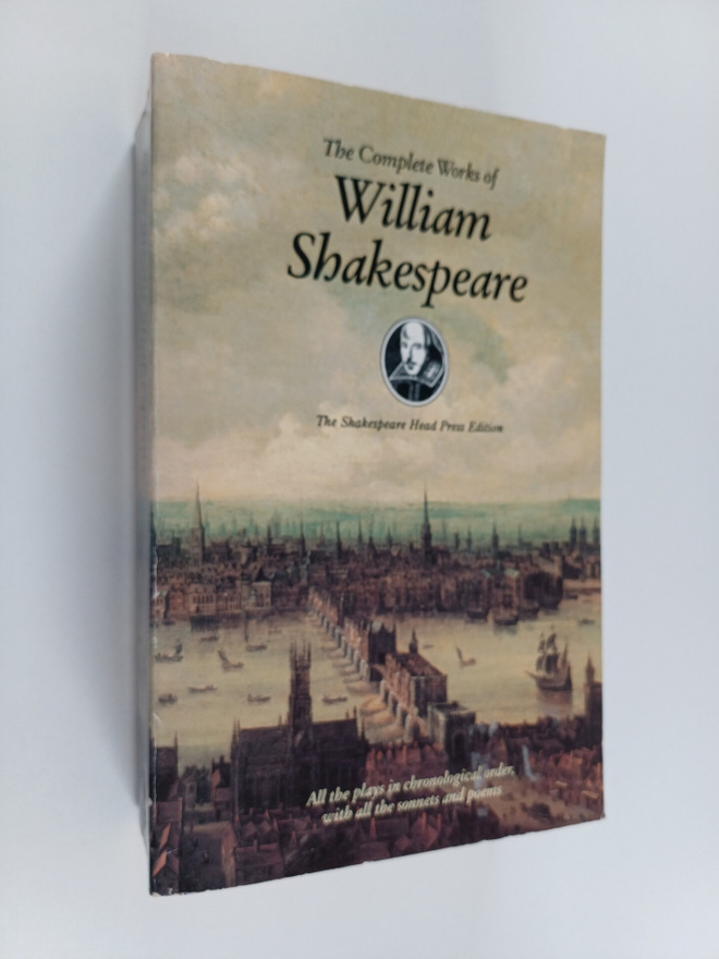 William Shakespeare : The Complete Works of William Shake...