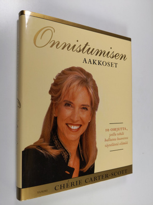 Cherie Carter-Scott : Onnistumisen aakkoset : 10 ohjetta,...