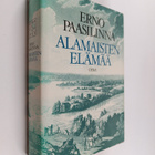 Erno Paasilinna : Alamaisten elämää : kootut satiirit 196... - pikkukuva 1