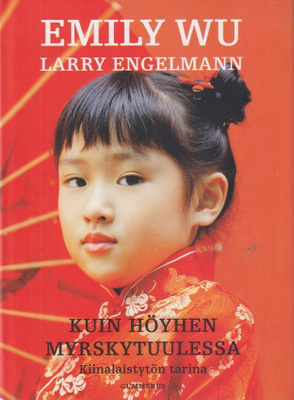 Emily Wu: Kuin höyhen myrskytuulessa