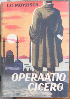 L. C. Moyzisch: Operaatio Cicero, Tammi 1951. 199 s.