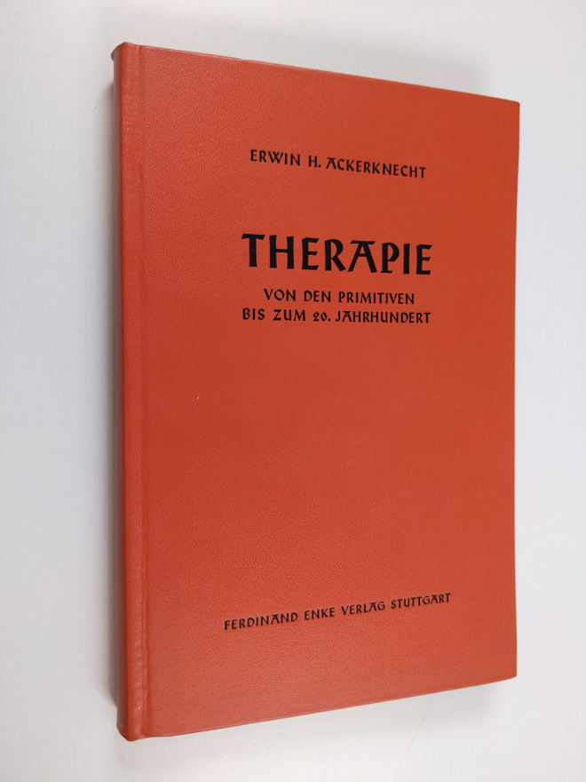Erwin Heinz Ackerknecht : Therapie von den Primitiven bis...